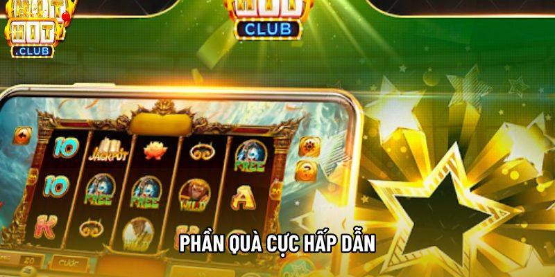 Phần quà cực hấp dẫn