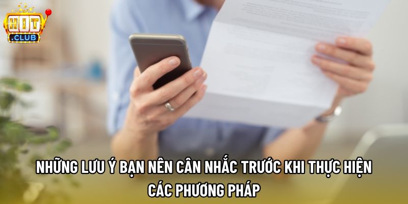 Những lưu ý bạn nên cân nhắc trước khi thực hiện các phương pháp Những lưu ý bạn nên cân nhắc trước khi thực hiện các phương pháp