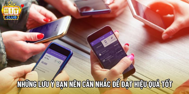 Những lưu ý bạn nên cân nhắc để đạt hiệu quả tốt Những lưu ý bạn nên cân nhắc để đạt hiệu quả tốt