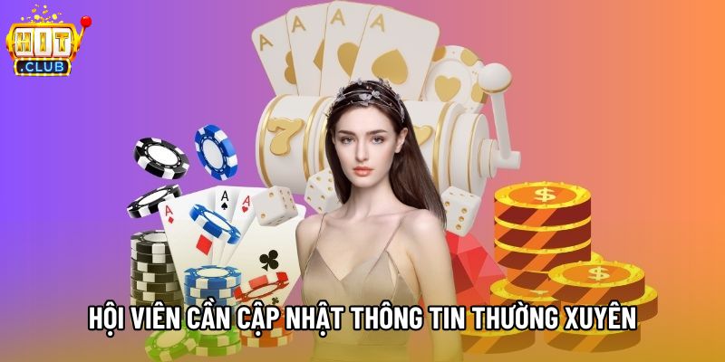 Hội viên cần cập nhật thông tin thường xuyên