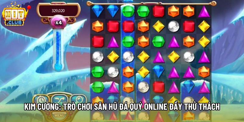 Kim Cương: Trò Chơi Săn Hũ Đá Quý Online Đầy Thử Thách