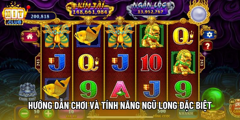 Hướng dẫn chơi và tính năng Ngũ Long đặc biệt