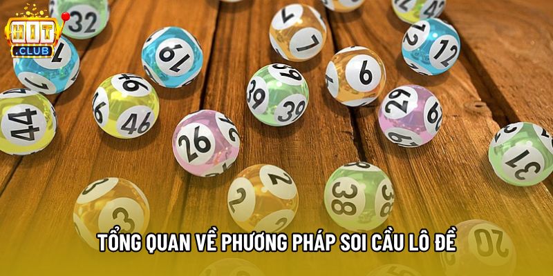 Tổng quan về phương pháp soi cầu lô đề Tổng quan về phương pháp soi cầu lô đề