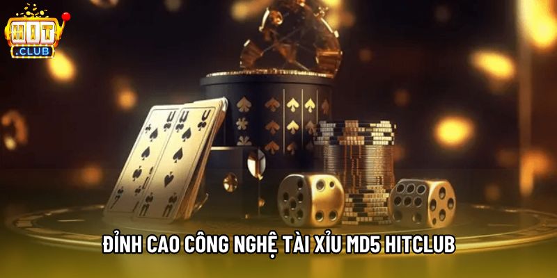 Đỉnh cao công nghệ Tài xỉu MD5 Hitclub