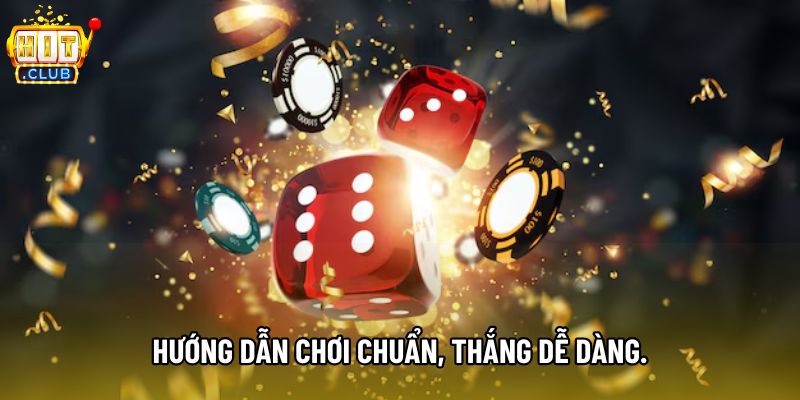 Hướng dẫn chơi chuẩn, thắng dễ dàng.