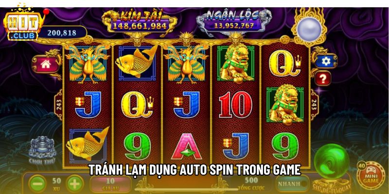 Tránh lạm dụng auto spin trong game